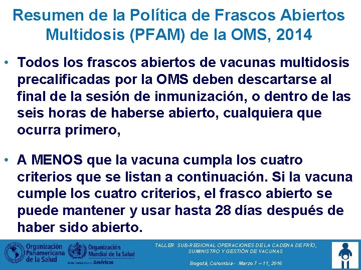 Resumen de la Política de Frascos Abiertos Multidosis (PFAM) de la OMS, 2014 •