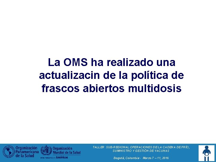 La OMS ha realizado una actualizacin de la política de frascos abiertos multidosis TALLER