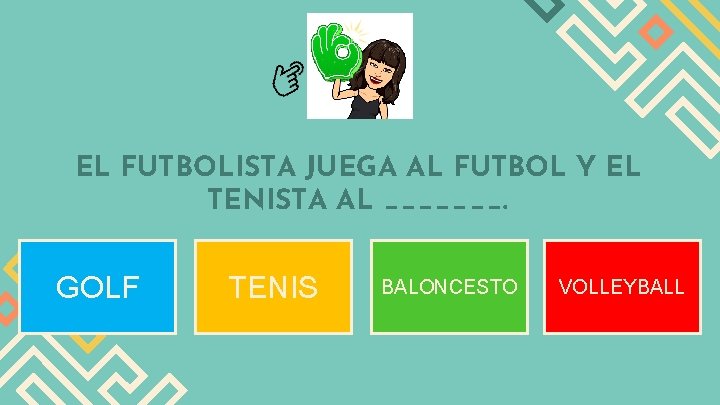 EL FUTBOLISTA JUEGA AL FUTBOL Y EL TENISTA AL _______. GOLF TENIS BALONCESTO VOLLEYBALL