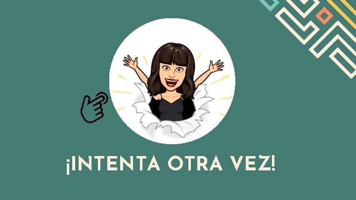 ¡INTENTA OTRA VEZ! 