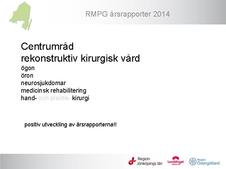 RMPG årsrapporter 2014 Centrumråd rekonstruktiv kirurgisk vård ögon öron neurosjukdomar medicinsk rehabilitering hand- och