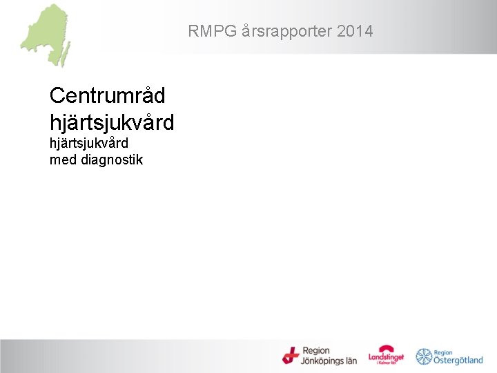 RMPG årsrapporter 2014 Centrumråd hjärtsjukvård med diagnostik 