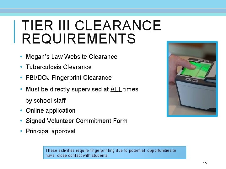 TIER III CLEARANCE REQUIREMENTS • Megan’s Law Website Clearance • Tuberculosis Clearance • FBI/DOJ