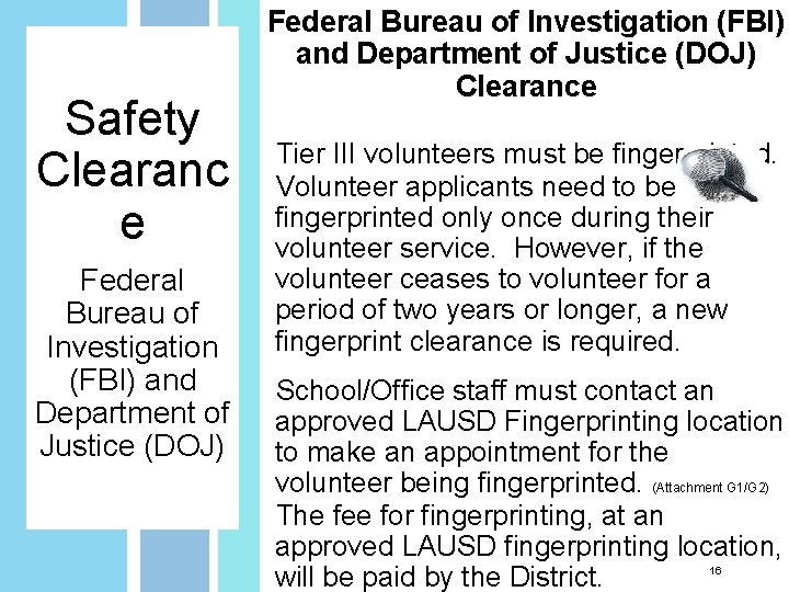 Safety Clearanc e Federal Bureau of Investigation (FBI) and Department of Justice (DOJ) Clearance