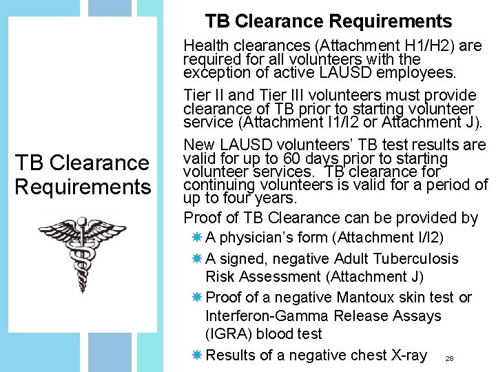 TB Clearance Requirements Health clearances (Attachment H 1/H 2) are required for all volunteers
