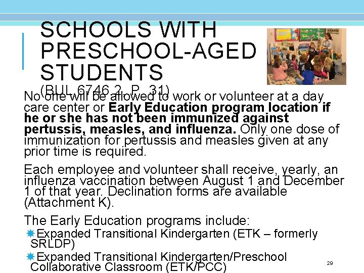 SCHOOLS WITH PRESCHOOL-AGED STUDENTS 6746. 2, P. 31) No(BUL one will be allowed to