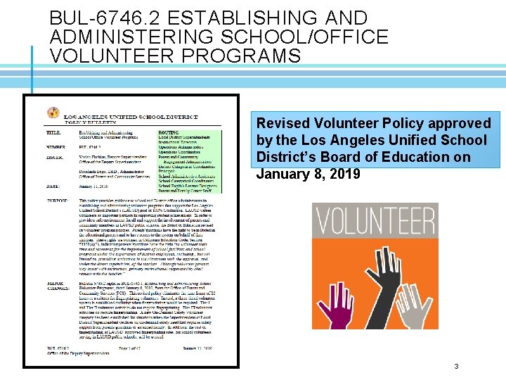 BUL-6746. 2 ESTABLISHING AND ADMINISTERING SCHOOL/OFFICE VOLUNTEER PROGRAMS Revised Volunteer Policy approved by the