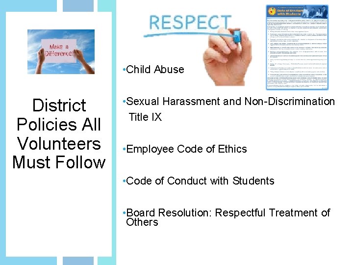  • Child Abuse District Policies All Volunteers Must Follow • Sexual Harassment and