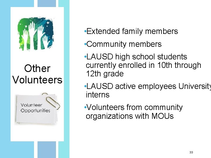  • Extended family members • Community members Other Volunteers • LAUSD high school