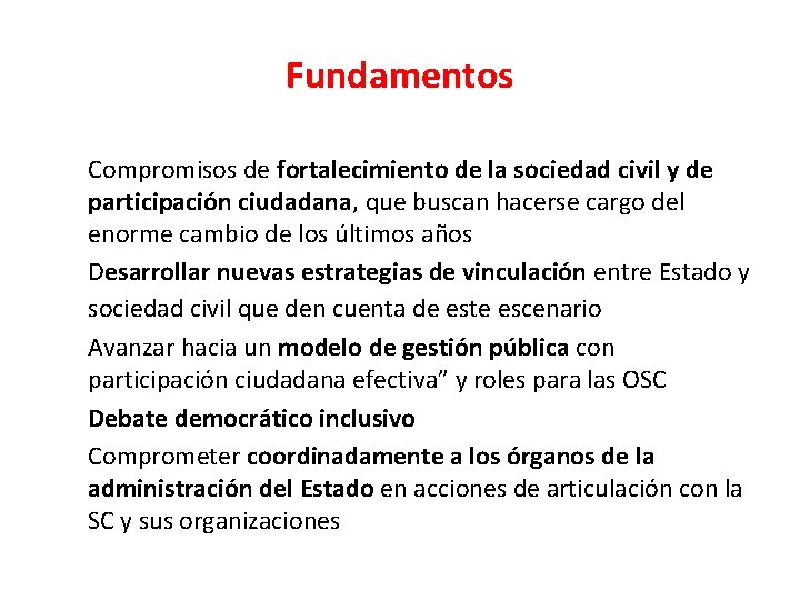 Fundamentos Compromisos de fortalecimiento de la sociedad civil y de participación ciudadana, que buscan