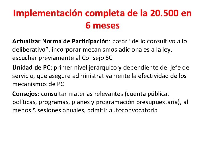 Implementación completa de la 20. 500 en 6 meses Actualizar Norma de Participación: pasar