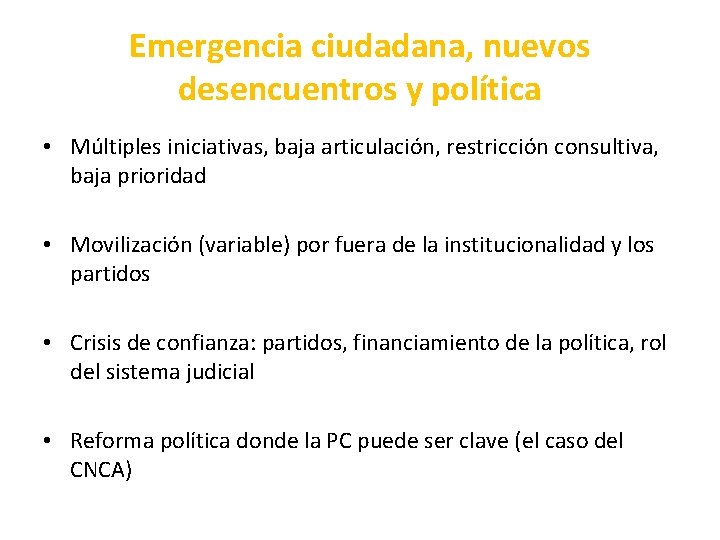 Emergencia ciudadana, nuevos desencuentros y política • Múltiples iniciativas, baja articulación, restricción consultiva, baja