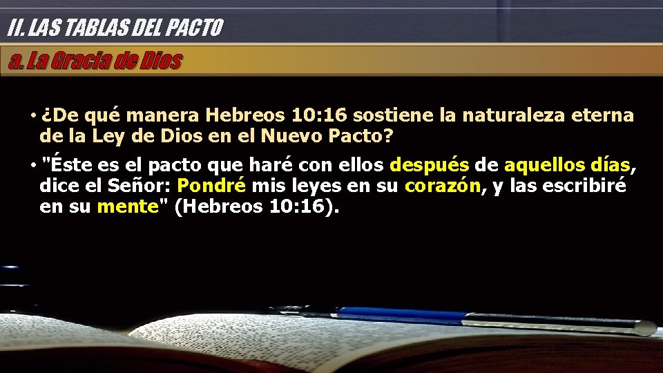 II. LAS TABLAS DEL PACTO a. La Gracia de Dios • ¿De qué manera