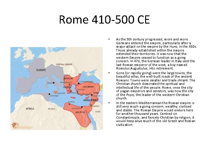 Rome 410 -500 CE • • • As the 5 th century progressed, more