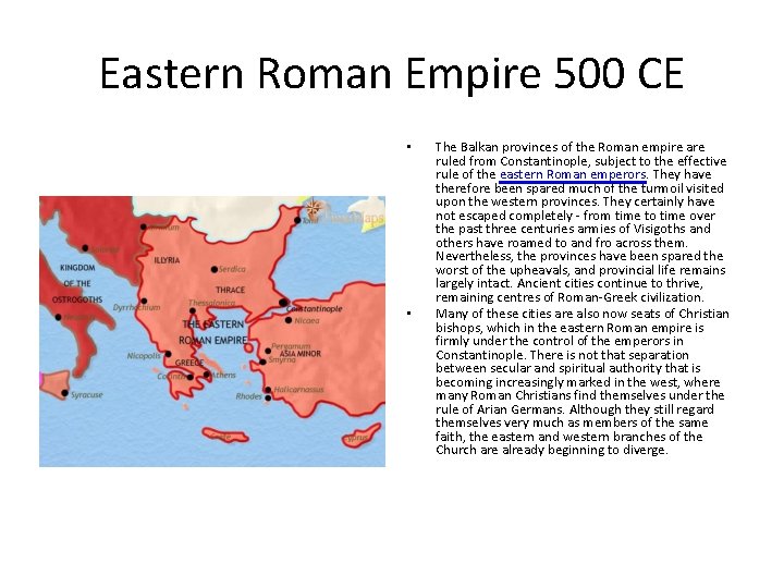 Eastern Roman Empire 500 CE • • The Balkan provinces of the Roman empire