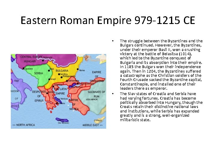 Eastern Roman Empire 979 -1215 CE • • The struggle between the Byzantines and