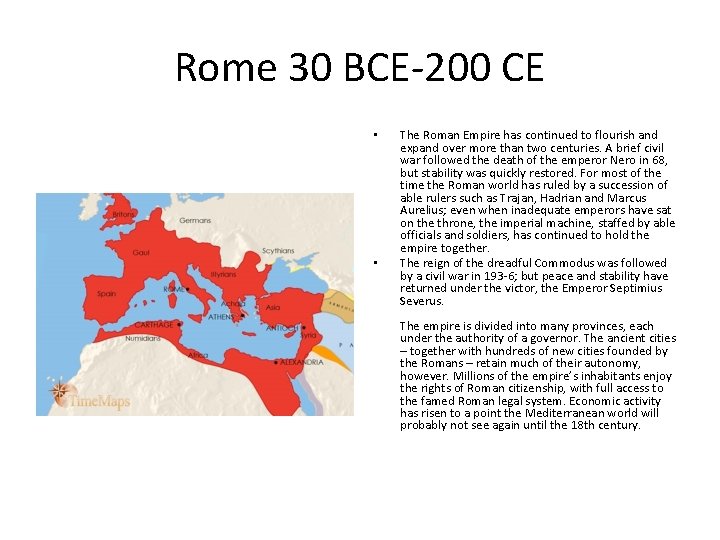 Rome 30 BCE-200 CE • • The Roman Empire has continued to flourish and