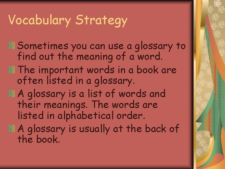 Vocabulary Strategy Sometimes you can use a glossary to find out the meaning of