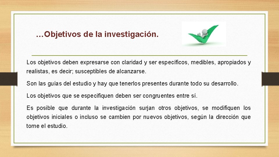 …Objetivos de la investigación. Los objetivos deben expresarse con claridad y ser específicos, medibles,