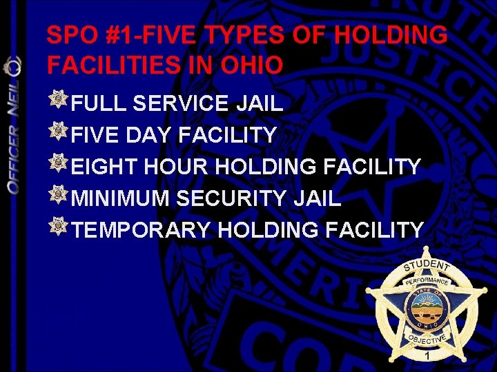 SPO #1 -FIVE TYPES OF HOLDING FACILITIES IN OHIO FULL SERVICE JAIL FIVE DAY