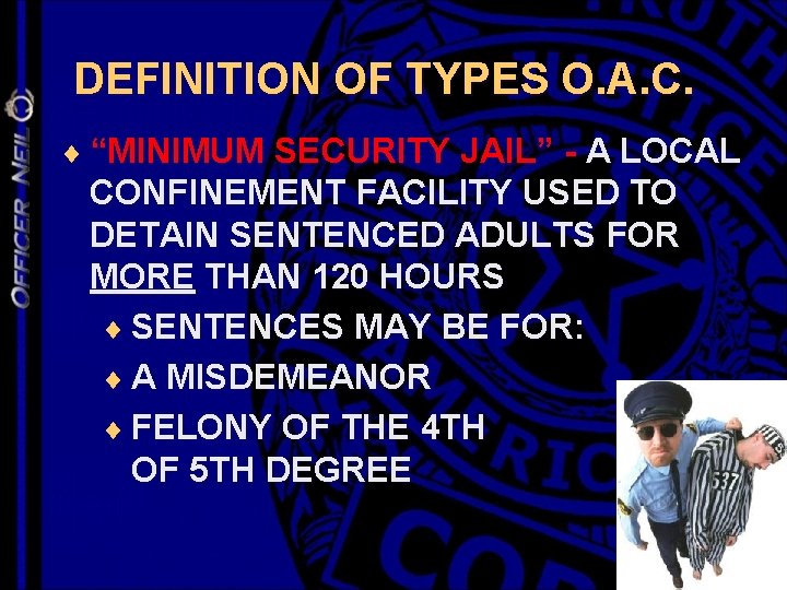 DEFINITION OF TYPES O. A. C. ¨ “MINIMUM SECURITY JAIL” - A LOCAL CONFINEMENT