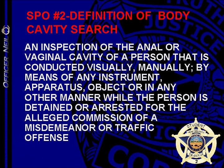 SPO #2 -DEFINITION OF BODY CAVITY SEARCH AN INSPECTION OF THE ANAL OR VAGINAL