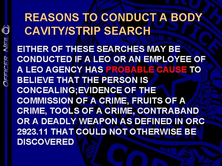 REASONS TO CONDUCT A BODY CAVITY/STRIP SEARCH EITHER OF THESE SEARCHES MAY BE CONDUCTED