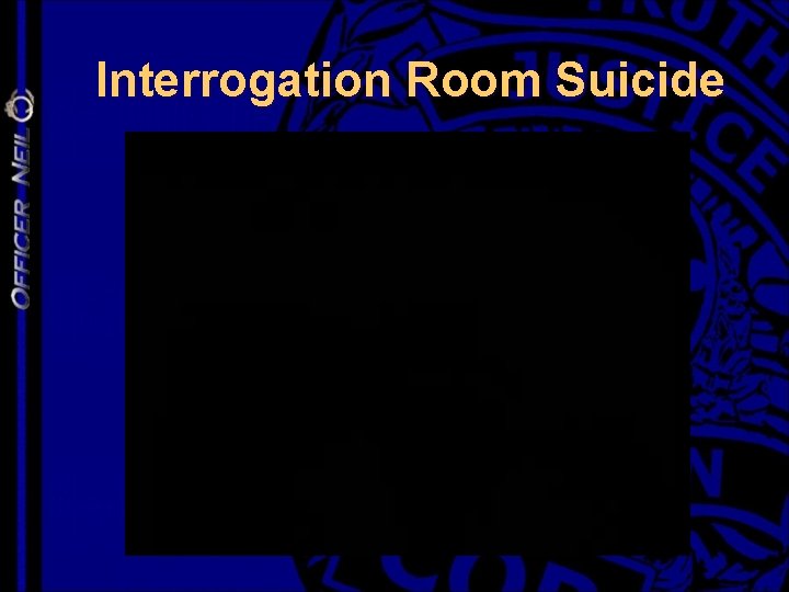 Interrogation Room Suicide 