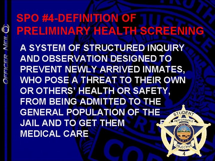 SPO #4 -DEFINITION OF PRELIMINARY HEALTH SCREENING A SYSTEM OF STRUCTURED INQUIRY AND OBSERVATION