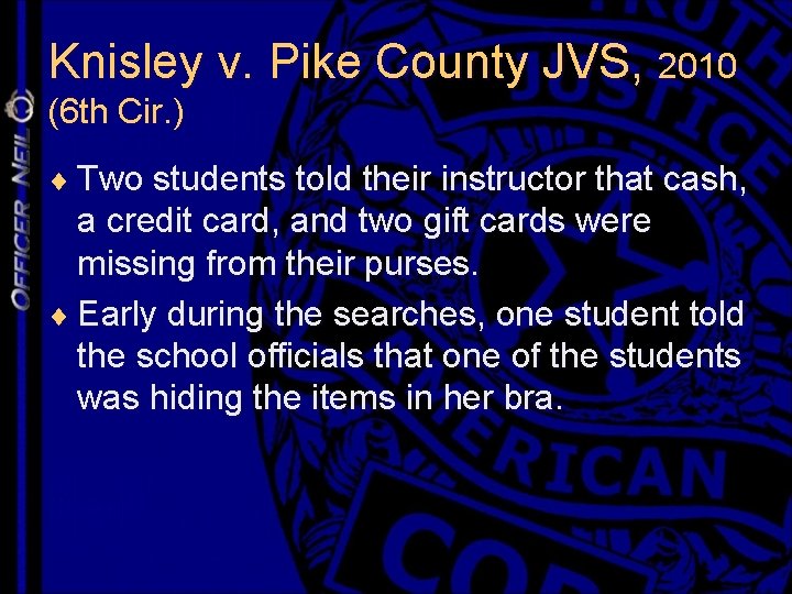 Knisley v. Pike County JVS, 2010 (6 th Cir. ) ¨ Two students told