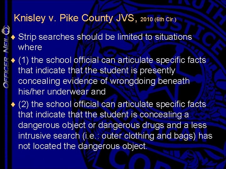 Knisley v. Pike County JVS, 2010 (6 th Cir. ) ¨ Strip searches should