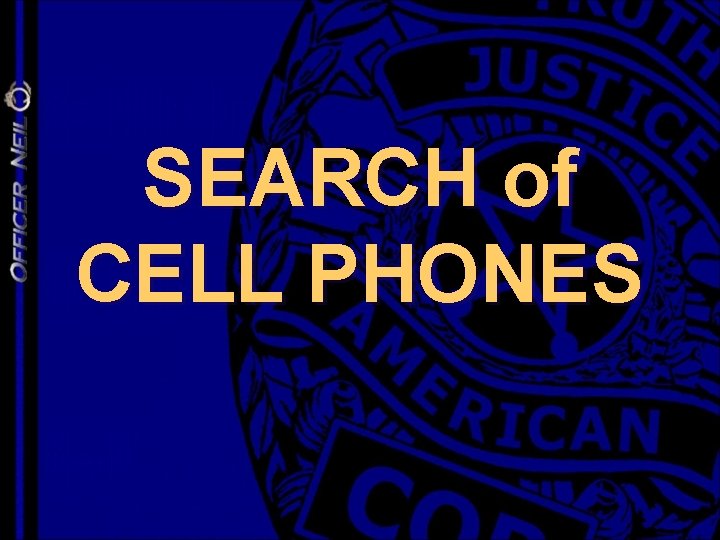 SEARCH of CELL PHONES 