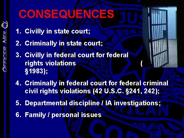 CONSEQUENCES 1. Civilly in state court; 2. Criminally in state court; 3. Civilly in