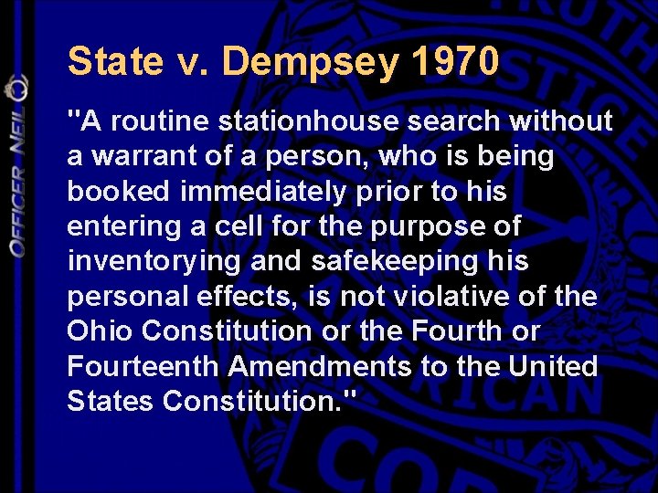 State v. Dempsey 1970 "A routine stationhouse search without a warrant of a person,