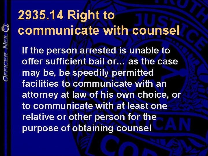 2935. 14 Right to communicate with counsel If the person arrested is unable to