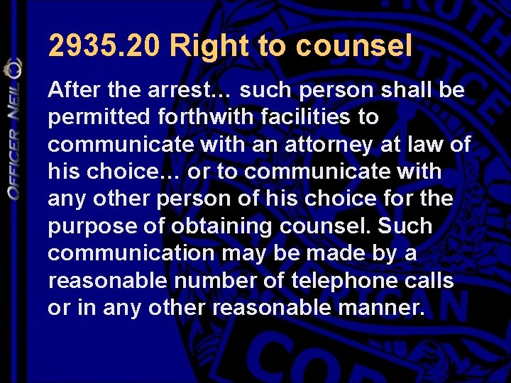 2935. 20 Right to counsel After the arrest… such person shall be permitted forthwith