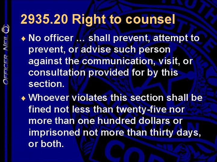 2935. 20 Right to counsel ¨ No officer … shall prevent, attempt to prevent,