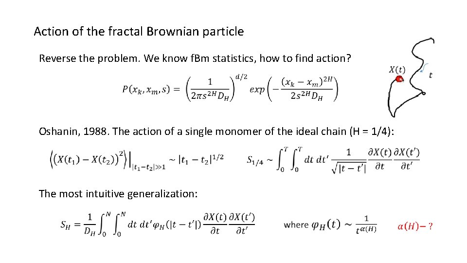 Action of the fractal Brownian particle Reverse the problem. We know f. Bm statistics,