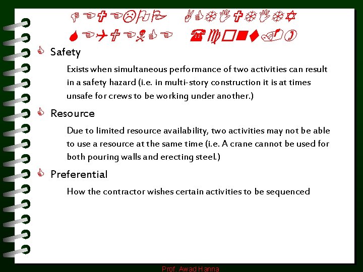 DEVELOP ACTIVTITY SEQUENCE (cont. ) C Safety Exists when simultaneous performance of two activities