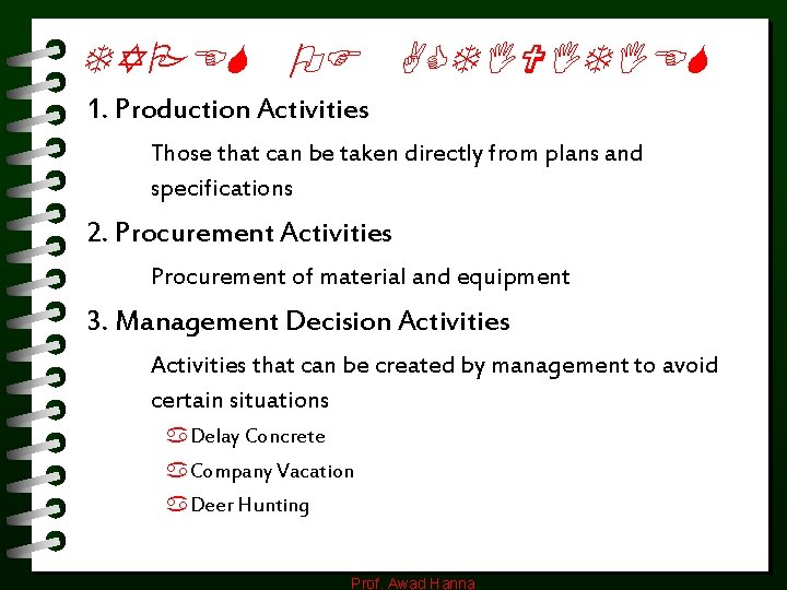 TYPES OF ACTIVITIES 1. Production Activities Those that can be taken directly from plans