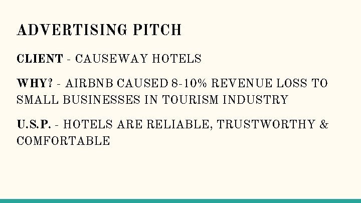 ADVERTISING PITCH CLIENT - CAUSEWAY HOTELS WHY? - AIRBNB CAUSED 8 -10% REVENUE LOSS