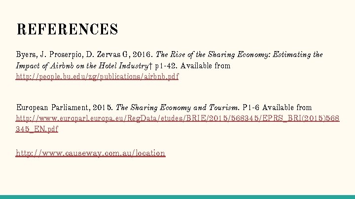 REFERENCES Byers, J. Proserpio, D. Zervas G, 2016. The Rise of the Sharing Economy: