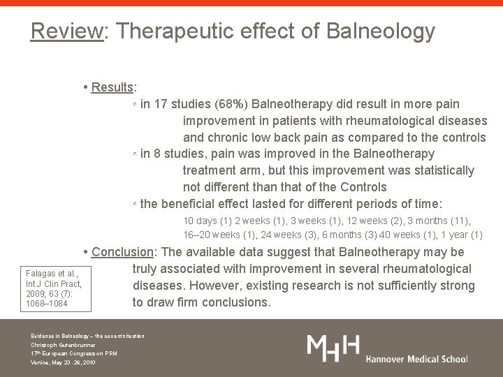 Review: Therapeutic effect of Balneology Results: ◦ in 17 studies (68%) Balneotherapy did result