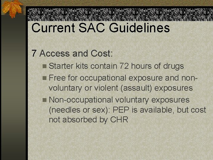 Current SAC Guidelines 7 Access and Cost: n Starter kits contain 72 hours of