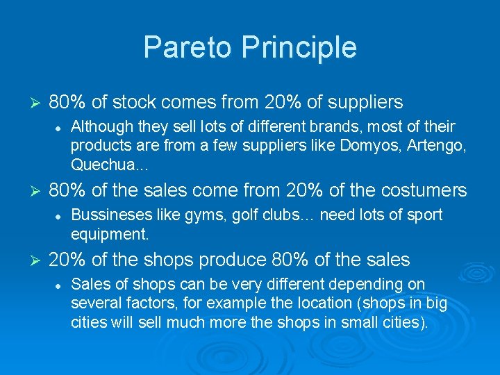 Pareto Principle Ø 80% of stock comes from 20% of suppliers l Ø 80%