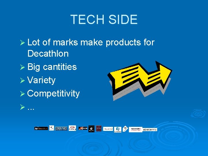 TECH SIDE Ø Lot of marks make products for Decathlon Ø Big cantities Ø