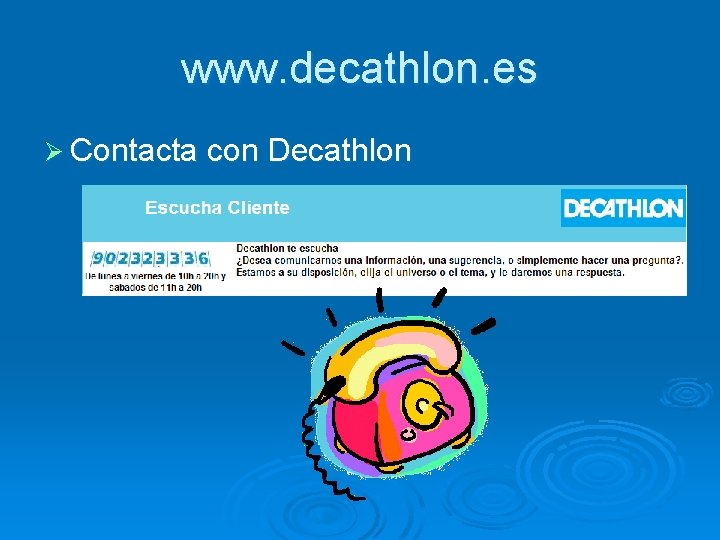 www. decathlon. es Ø Contacta con Decathlon 
