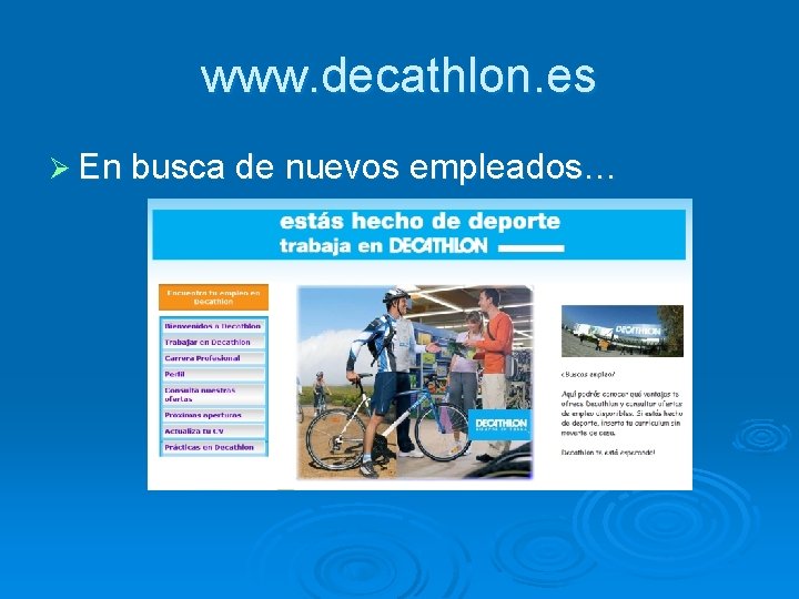 www. decathlon. es Ø En busca de nuevos empleados… 