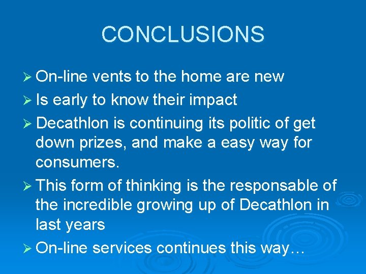 CONCLUSIONS Ø On-line vents to the home are new Ø Is early to know