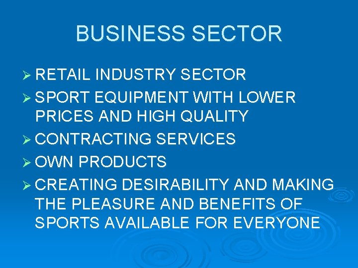 BUSINESS SECTOR Ø RETAIL INDUSTRY SECTOR Ø SPORT EQUIPMENT WITH LOWER PRICES AND HIGH